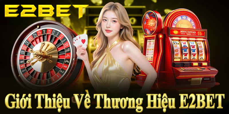 E2BET – Nhà cái cá cược uy tín, đá gà, thể thao, casino online đỉnh cao.