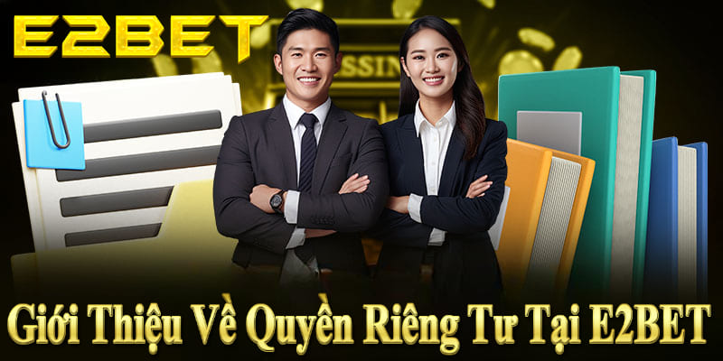 E2BET cam kết bảo mật dữ liệu, bảo vệ quyền riêng tư an toàn cho người chơi.
